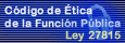 Ley Nº 27815 Ley del Código de Ética de la Función Pública.