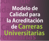 Modelo de Calidad para la Acreditación de Carreras Universitarias y Estándares para la Carrera de Educación